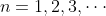n=1,2,3,\cdots